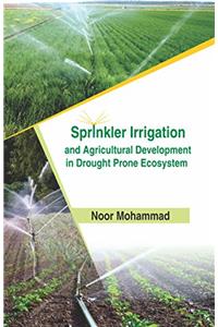 Sprinkler Irrigation and Agricultural Development in Drought Prone Eco-system: A Case Study of Haryana