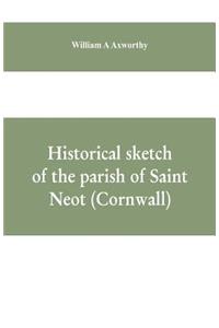 Historical sketch of the parish of Saint Neot (Cornwall). Including the life of Saint Neot, together with a description of the Parish church and its windows, and the Ballad of Tregeagle