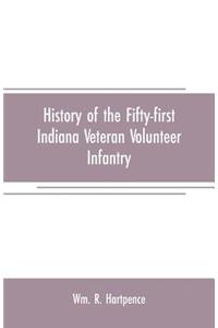 History of the Fifty-first Indiana Veteran Volunteer Infantry