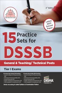 15 Practice Sets for DSSSB General & Teaching/ Technical Posts Tier I Exams 2nd Edition | For 2024 Exam All Posts | Delhi Subordinate Service Selection Board