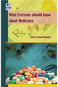What Everyone should know about Medicines