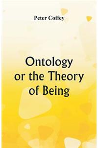 Ontology or the Theory of Being