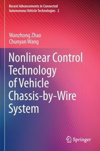 Nonlinear Control Technology of Vehicle Chassis-By-Wire System