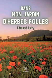 Dans mon jardin d'herbes folles