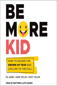 Be More Kid Lib/E