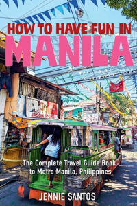 How to Have Fun in Manila
