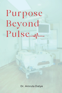 Purpose Beyond Pulse