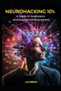A Guide to Nootropics and Cognitive Enhancement