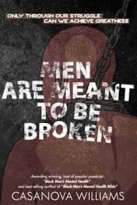 Men are Meant To Be Broken