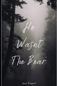 He Wasn't the Bear