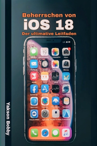 Beherrschen von iOS 18