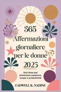 365 Affermazioni giornaliere per le donne 2025