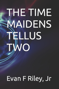 Time Maidens - Tellus Two