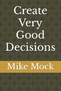 Create Very Good Decisions