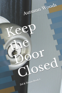 Keep the Door Closed