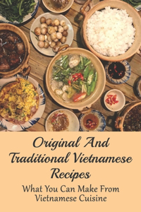 Original And Traditional Vietnamese Recipes