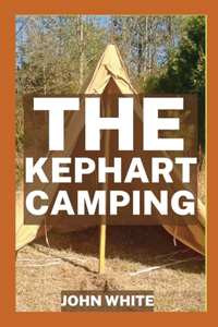 Kephart Camping: A Guide Book for Kephart Campers and Travelers in the Woods