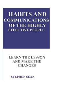 Habits and Communications of the Highly Effective People