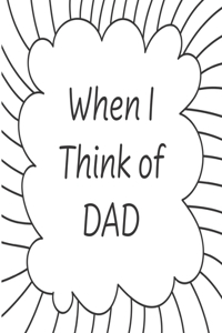 When I think of Dad...