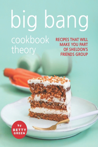 Big Bang Cookbook Theory