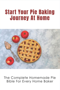 Start Your Pie Baking Journey At Home