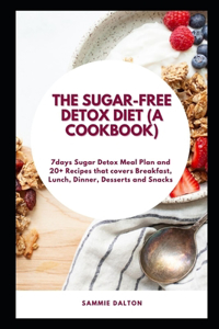 The Sugar-Free Detox Diet (A Cookbook)
