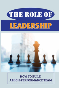 The Role Of Leadership
