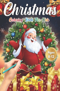 Christmas Coloring Book for Kids Ages 8-12