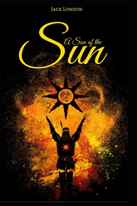 A Son of the Sun Annotated (First Edition)