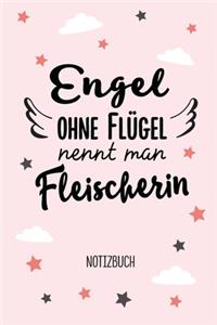 Engel ohne Flügel nennt man Fleischerin