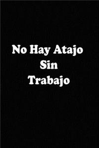 No Hay Atajo Sin Trabajo