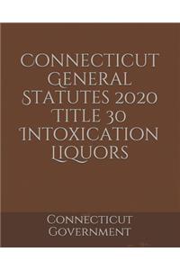 Connecticut General Statutes 2020 Title 30 Intoxication Liquors