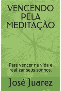 Vencendo Pela Meditação