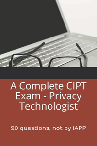 Complete CIPT Exam - Privacy Technologist