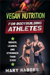 Vegan Nutrition for Bodybuilding Athletes