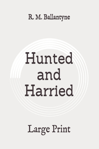 Hunted and Harried