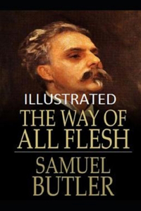 The Way of All Flesh Illustrated