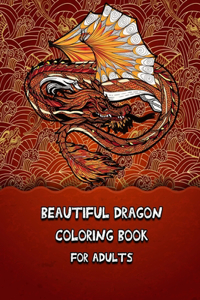 Beautiful Dragon Coloring Book For Adults