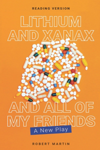 Lithium and Xanax and All of My Friends