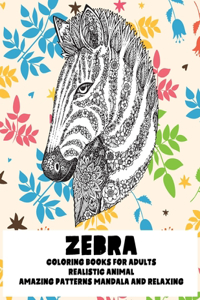 Realistic Animal Coloring Books for Adults - Amazing Patterns Mandala and Relaxing - Zebra