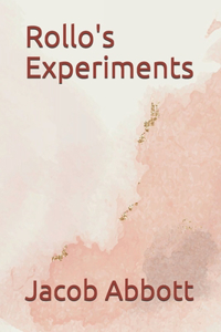 Rollo's Experiments
