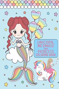 Unicorn, Mermaid and Princess Coloring Book