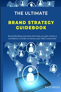 The Ultimate Brand Strategy Guidebook