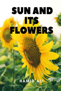 Sun and Its Flowers