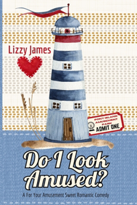 Do I Look Amused?: A For Your Amusement Sweet Romantic Comedy