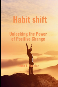 Habit shift