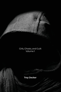 Girls, Ghosts, and Guilt