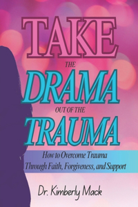 Take the Drama Out of the Trauma