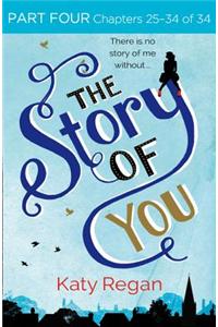 The Story of You: Part Four, Chapters 25–34 of 34