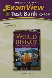 Prentice Hall World History: Connections to Today Revised Modern Era Computer Testbank 2005c